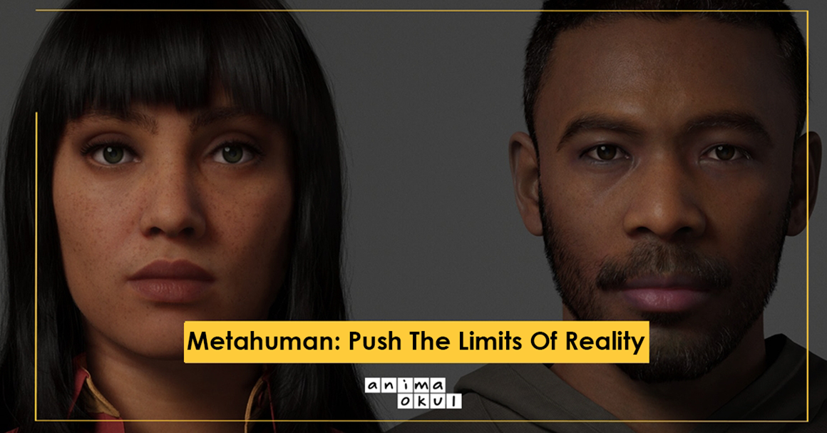 Metahuman: Push The Limits Of Reality