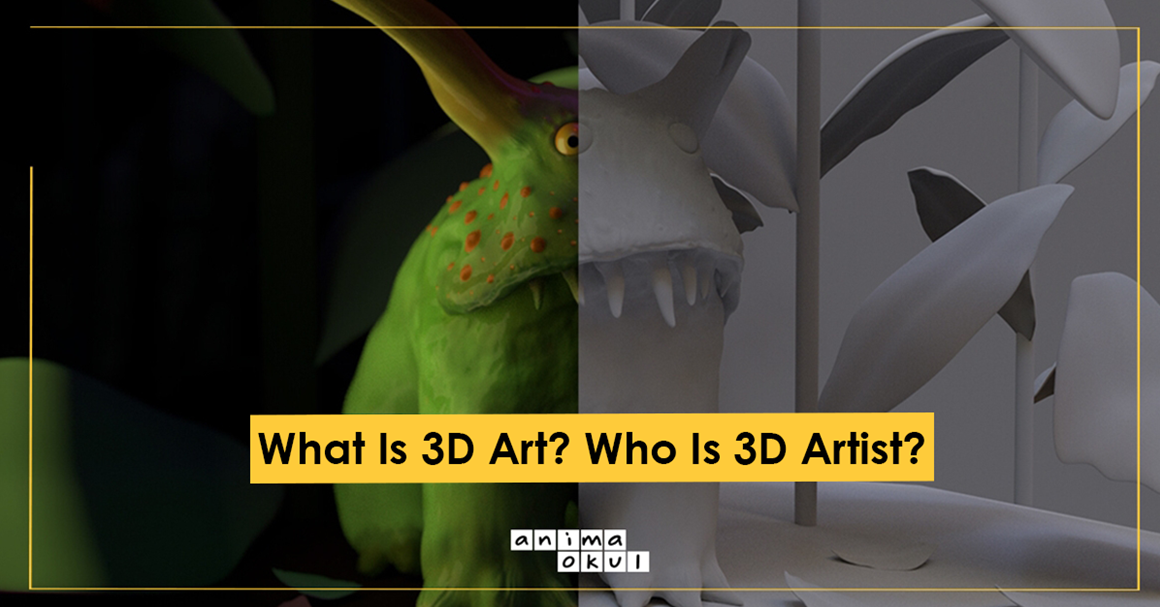 What Is 3D Art? Who Is 3D Artist?